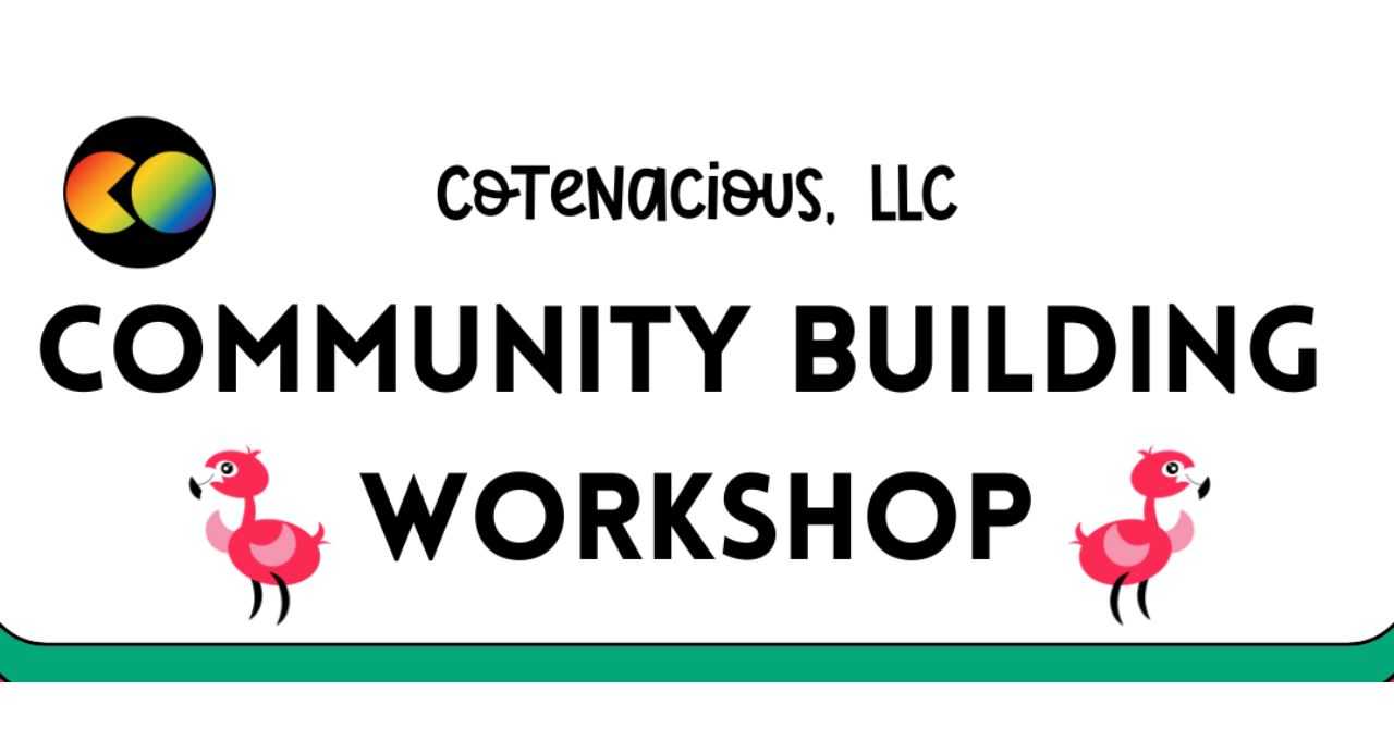 Community Building Workshop with CoTenacious Collective