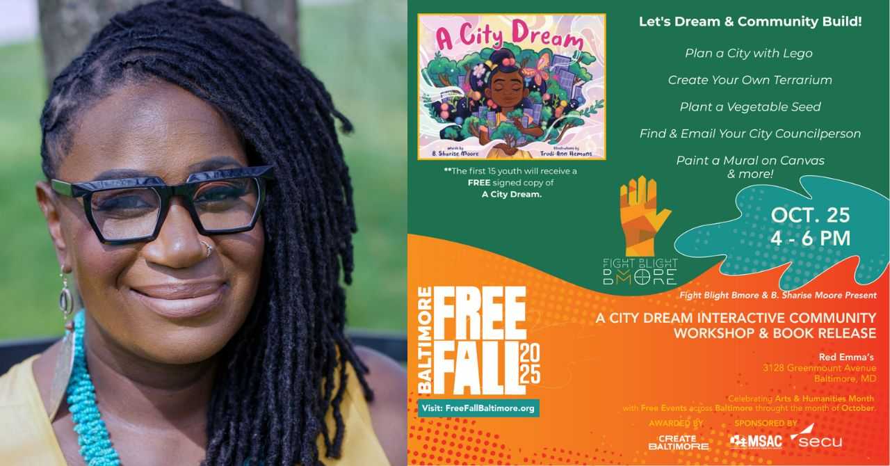 Fight Blight Bmore and B. Sharise Moore present  "A City Dream: An Interactive Community Workshop and Book Launch"