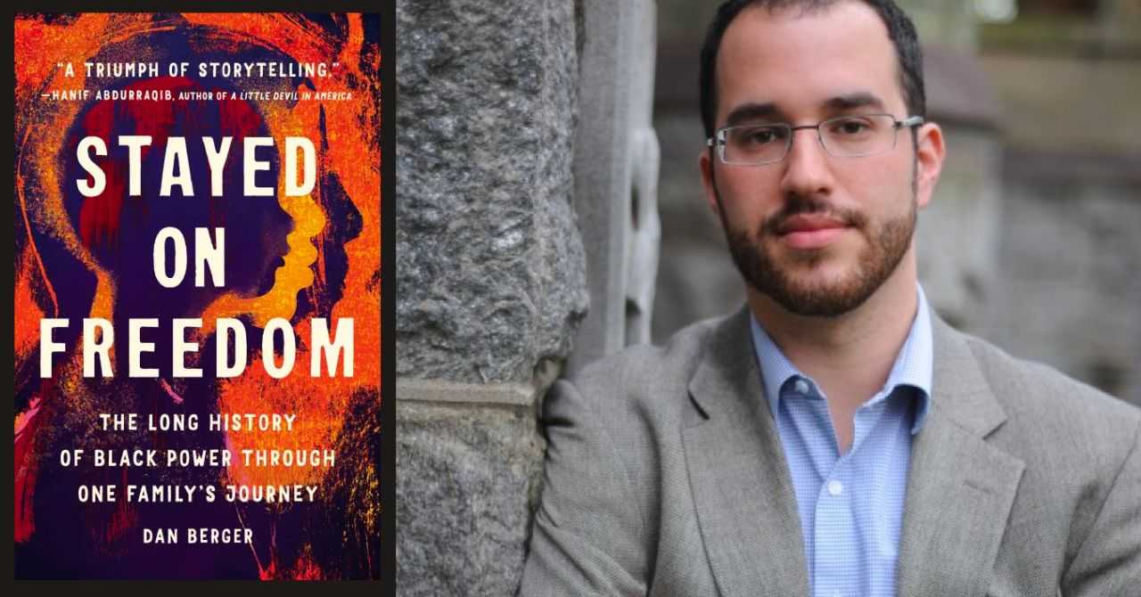 Dan Berger presents "Stayed On Freedom: The Long History of Black Power through One Family’s Journey" in conversation with N. D. B. Connolly and Michael Simmons