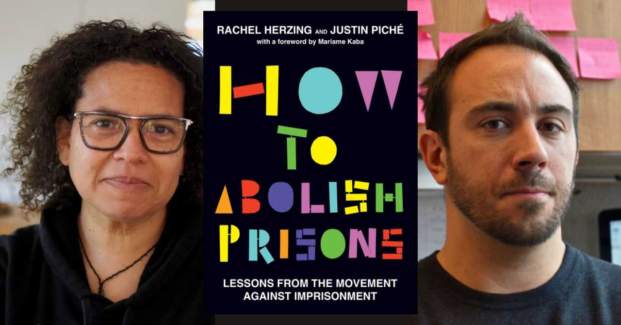 Rachel Herzing and Justin Piché present "How to Abolish Prisons: Lessons from the Movement against Imprisonment" in conversation w/Bilphena Yahwon