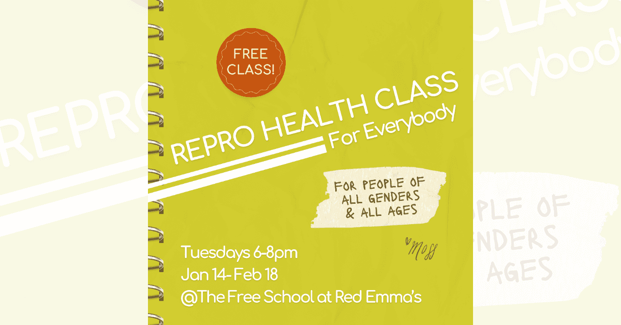 Repro Health Class for Everybody Session 5