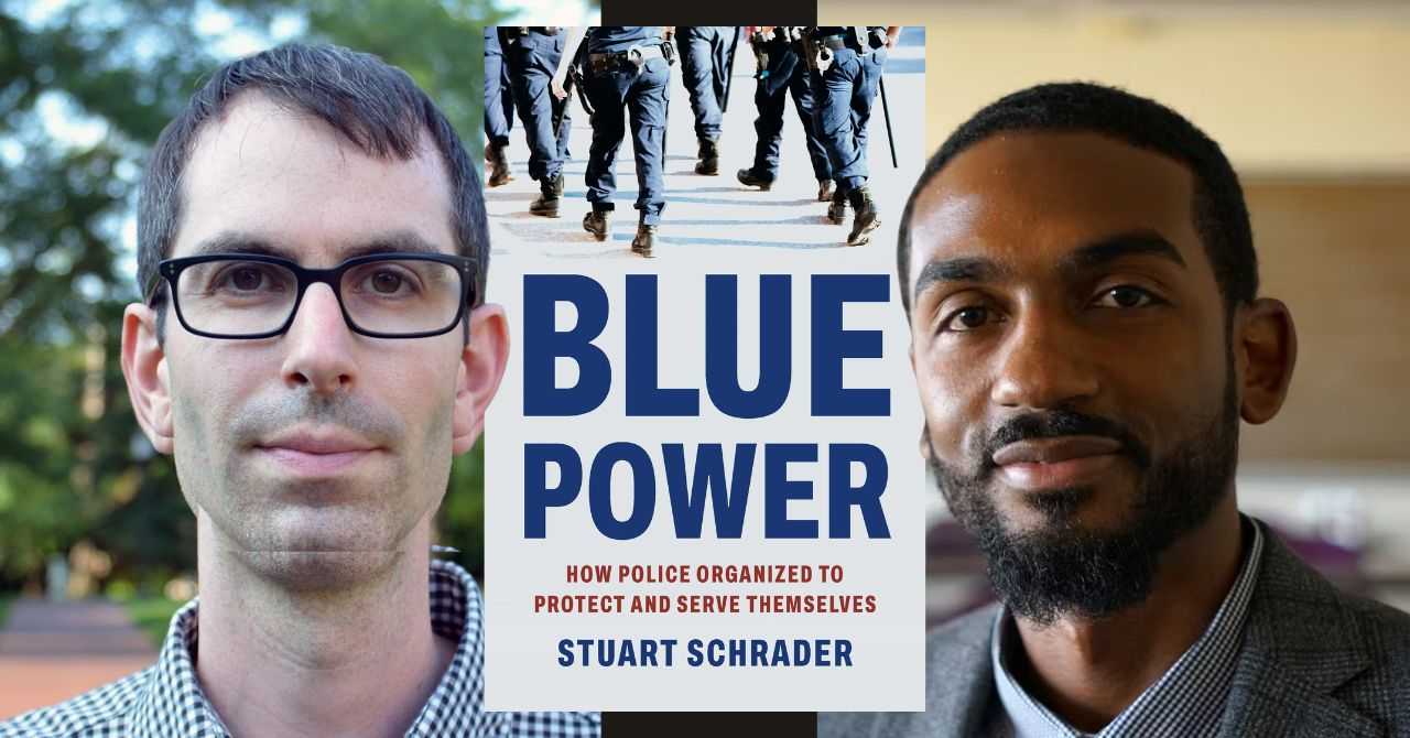 Book launch: Stuart Schrader presents "Blue Power: How Police Organized to Protect and Serve Themselves" in conversation w/Orisanmi Burton