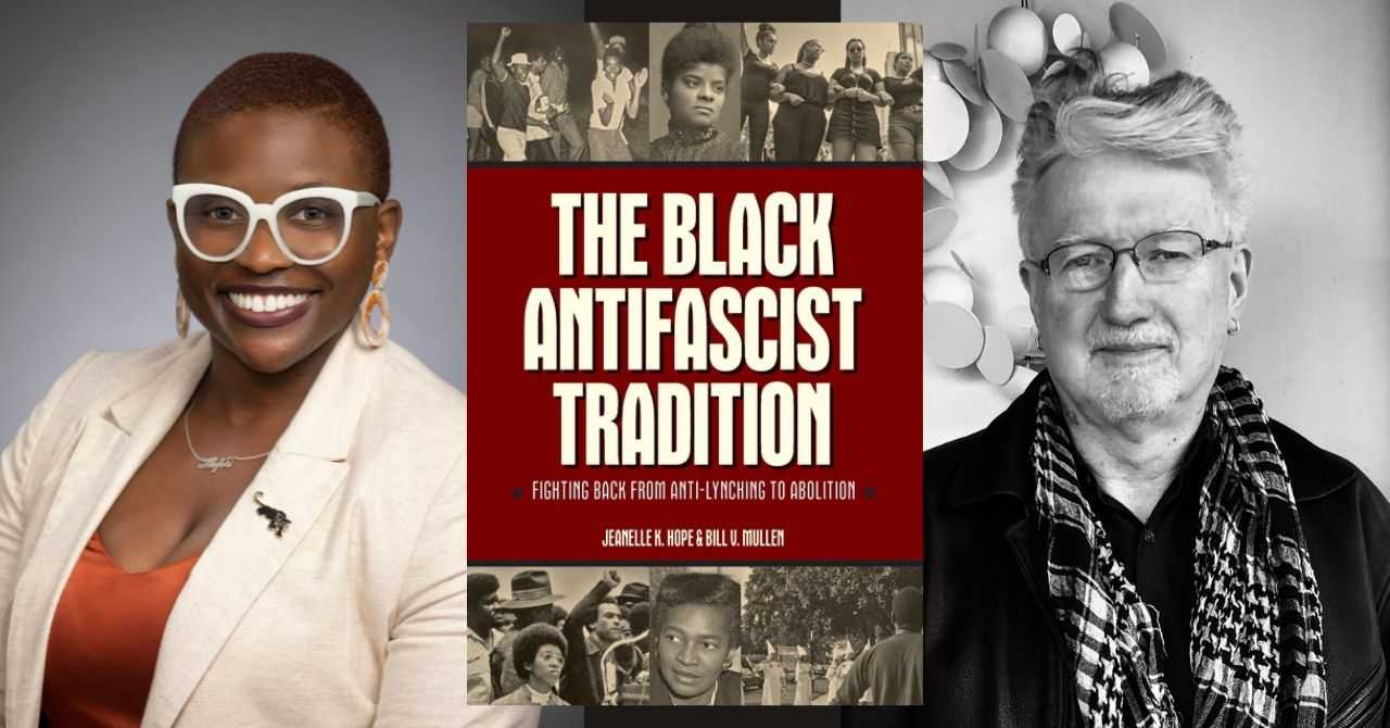 Jeanelle Hope and Bill Mullen present "The Black Antifascist Tradition: Fighting Back From Anti-Lynching to Abolition"