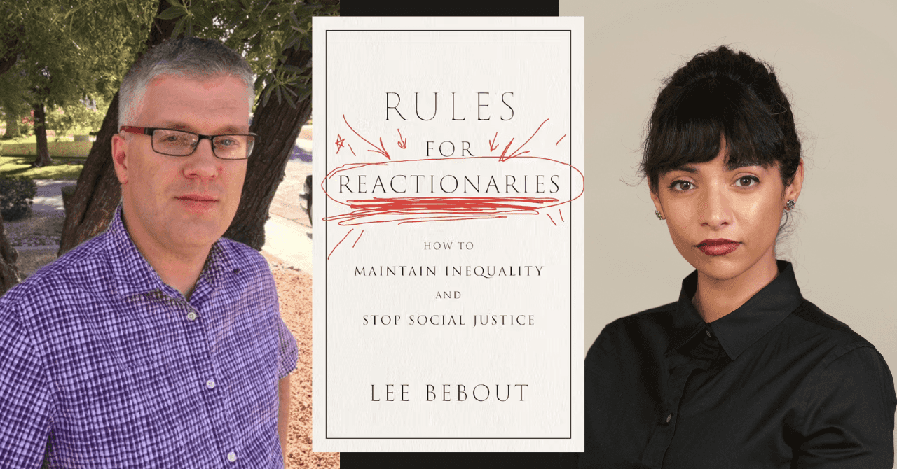 Lee Bebout presents "Rules for Reactionaries: How to Maintain Inequality and Stop Social Justice" in conversation w/ Sharada Balachandran Orihuela