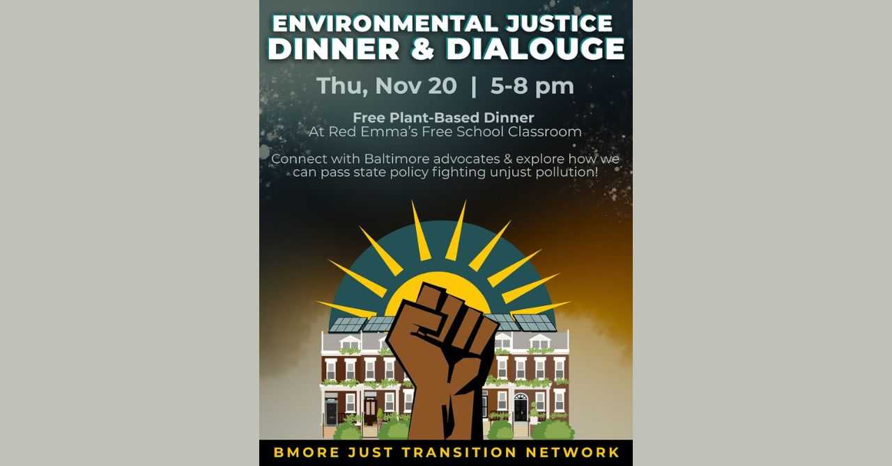 Environmental Justice Dinner & Dialogue w/ Bmore Just Transition Network