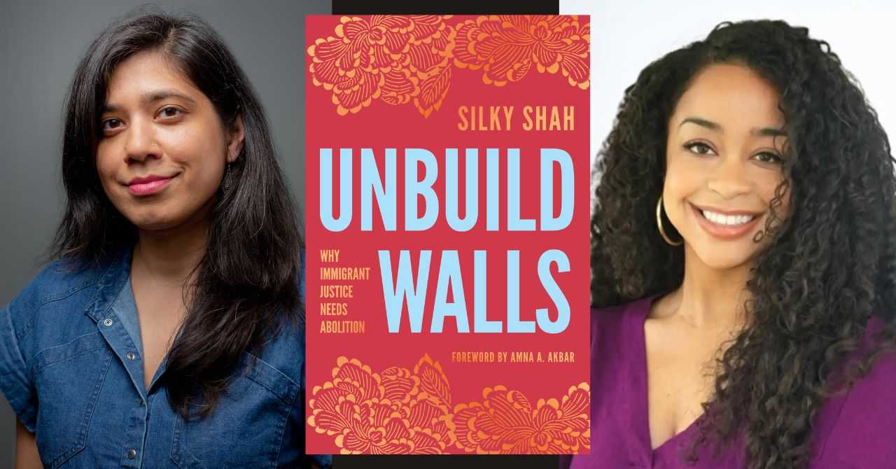 Silky Shah presents "Unbuild Walls: Why Immigrant Justice Needs Abolition" in conversation with Cathryn Paul