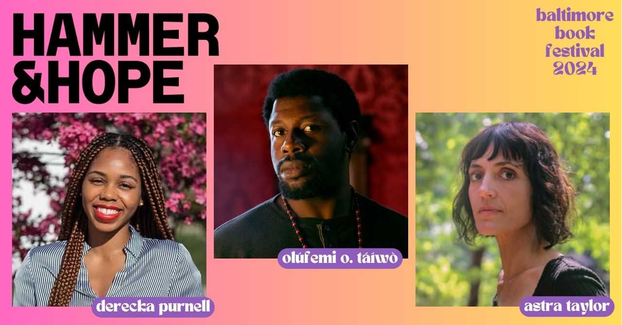 Hammer and Hope w/Derecka Purnell, Olúfẹ́mi O. Táíwò, and Astra Taylor