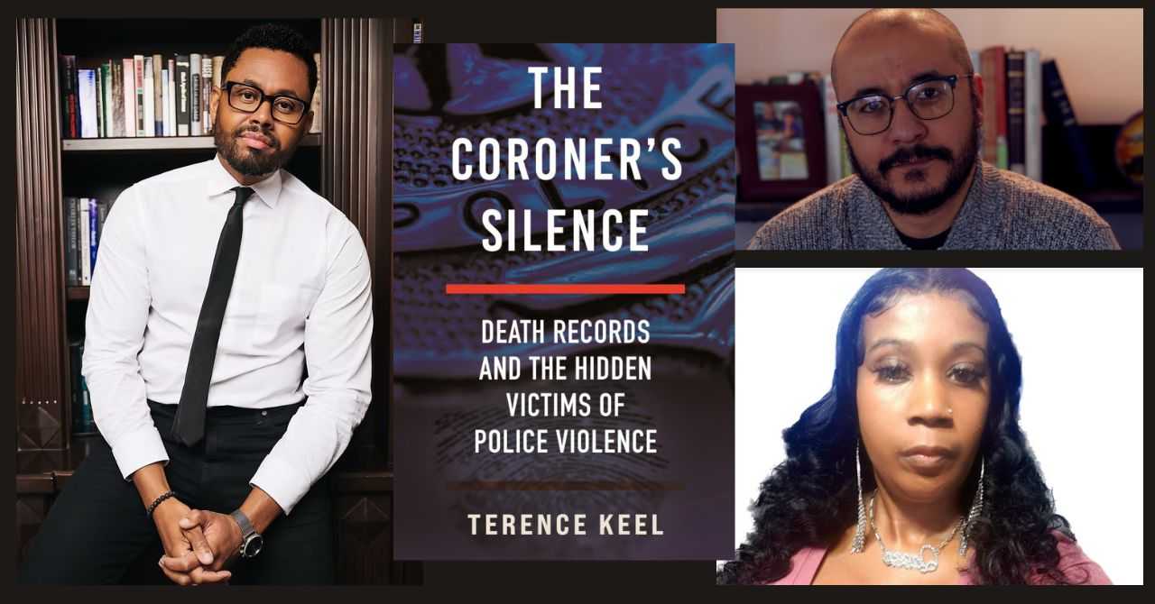 Terence Keel presents "The Coroner's Silence: Death Records and the Hidden Victims of Police Violence" in conversation w/Ahmed Ragab and Tawanda Jones
